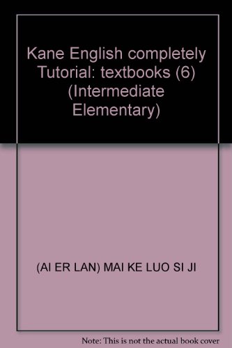 Beispielbild fr Kane English completely Tutorial: textbooks (6) (Intermediate Elementary) zum Verkauf von ThriftBooks-Dallas