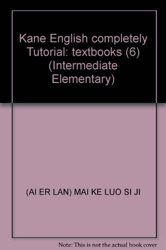 Imagen de archivo de Kane English completely Tutorial: textbooks (6) (Intermediate Elementary) a la venta por ThriftBooks-Dallas