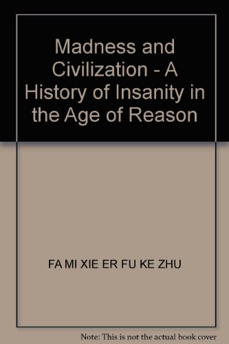 Imagen de archivo de Madness and Civilization - A History of Insanity in the Age of Reason(Chinese Edition) a la venta por liu xing