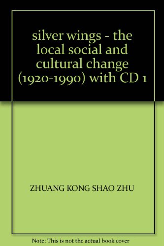 Stock image for silver wings - the local social and cultural change (1920-1990) with CD 1(Chinese Edition) for sale by liu xing