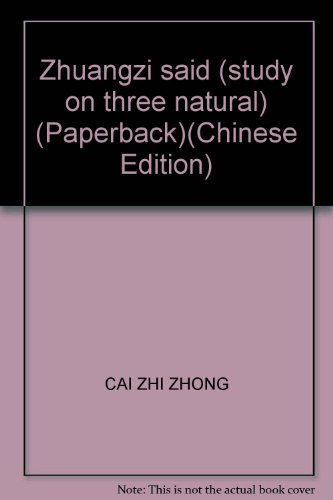 Stock image for Zhuangzi said (study on three natural) (Paperback)(Chinese Edition) for sale by ThriftBooks-Dallas