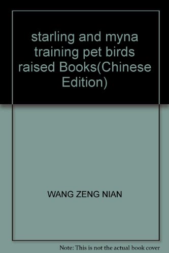 Imagen de archivo de starling and myna training pet birds raised Books(Chinese Edition) a la venta por liu xing