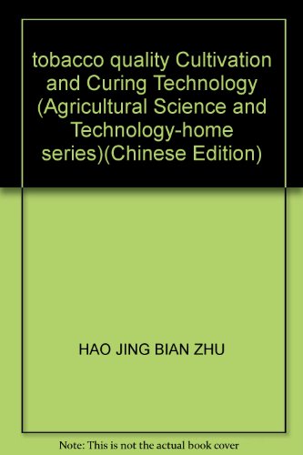 Stock image for tobacco quality Cultivation and Curing Technology (Agricultural Science and Technology-home series)(Chinese Edition) for sale by liu xing