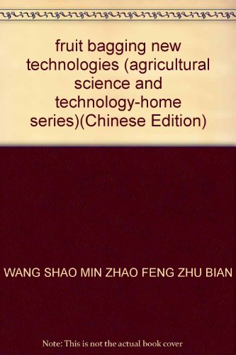 Imagen de archivo de fruit bagging new technologies (agricultural science and technology-home series)(Chinese Edition) a la venta por liu xing