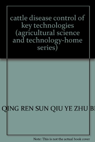 Imagen de archivo de cattle disease control of key technologies (agricultural science and technology-home series)(Chinese Edition) a la venta por liu xing