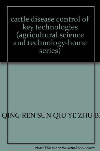Stock image for cattle disease control of key technologies (agricultural science and technology-home series)(Chinese Edition) for sale by liu xing