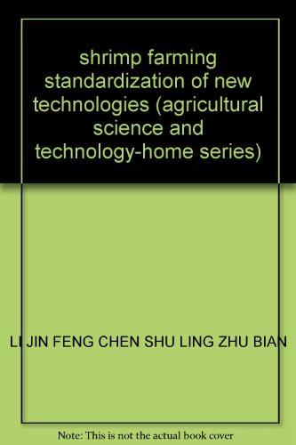 Imagen de archivo de shrimp farming standardization of new technologies (agricultural science and technology-home series)(Chinese Edition) a la venta por liu xing