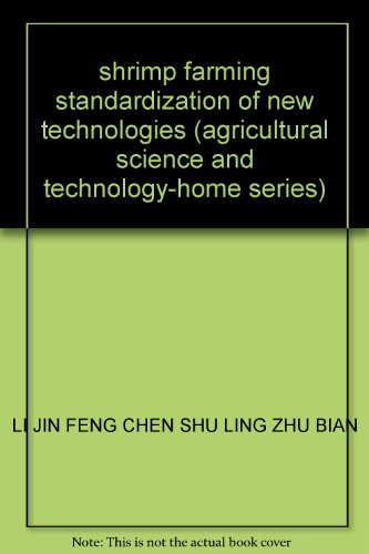 Stock image for shrimp farming standardization of new technologies (agricultural science and technology-home series)(Chinese Edition) for sale by liu xing