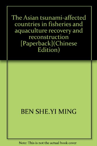 Beispielbild fr Restoration and reconstruction of tsunami-affected countries in Asia Fisheries and Aquaculture(Chinese Edition) zum Verkauf von liu xing
