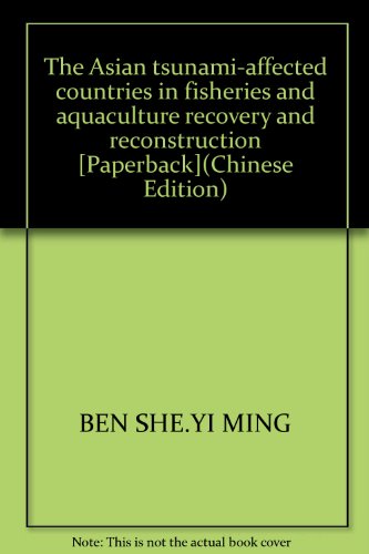 Imagen de archivo de Restoration and reconstruction of tsunami-affected countries in Asia Fisheries and Aquaculture(Chinese Edition) a la venta por liu xing