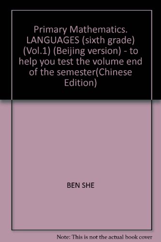 Imagen de archivo de Primary Mathematics. LANGUAGES (sixth grade) (Vol.1) (Beijing version) - to help you test the volume end of the semester(Chinese Edition) a la venta por liu xing