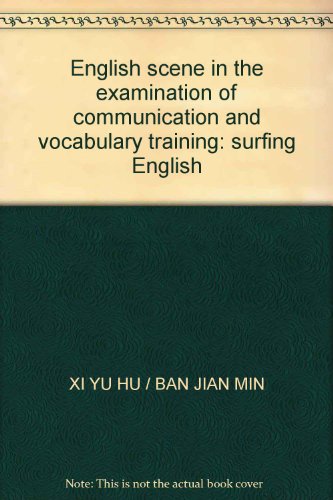 Imagen de archivo de English scene in the examination of communication and vocabulary training: surfing English(Chinese Edition) a la venta por liu xing