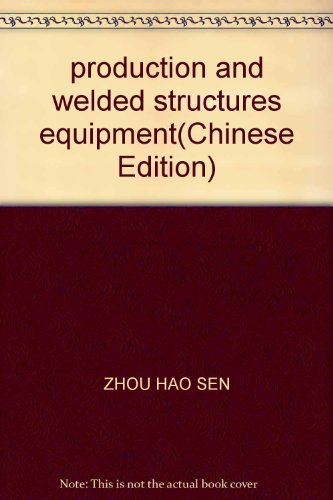 Imagen de archivo de Colleges and universities the trial textbook: welded structure of production and equipment(Chinese Edition) a la venta por liu xing