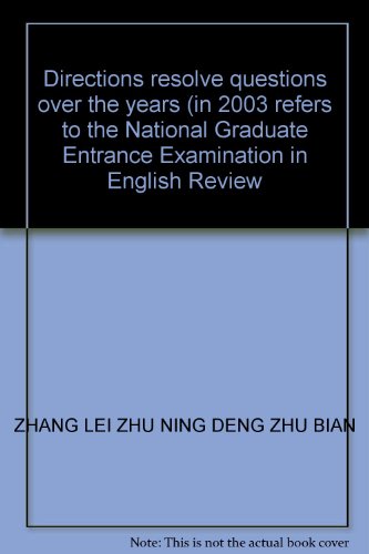 Imagen de archivo de Directions resolve questions over the years (in 2003 refers to the National Graduate Entrance Examination in English Review(Chinese Edition) a la venta por liu xing