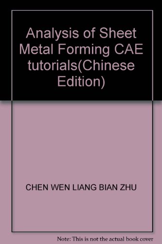 Immagine dell'editore per Analysis of Sheet Metal Forming CAE tutorials(Chinese Edition) venduto da liu xing