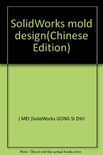 Imagen de archivo de SolidWorks mold design(Chinese Edition) a la venta por liu xing