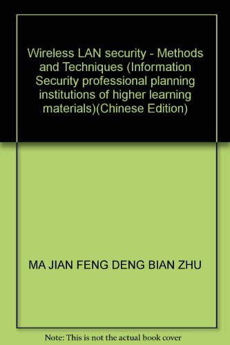 Imagen de archivo de Wireless LAN security - Methods and Techniques (Information Security professional planning institutions of higher learning materials)(Chinese Edition) a la venta por liu xing