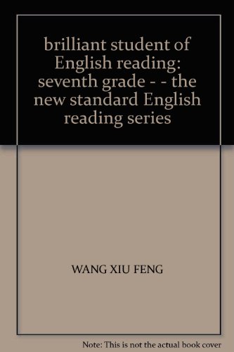 Imagen de archivo de brilliant student of English reading: seventh grade - - the new standard English reading series(Chinese Edition) a la venta por liu xing