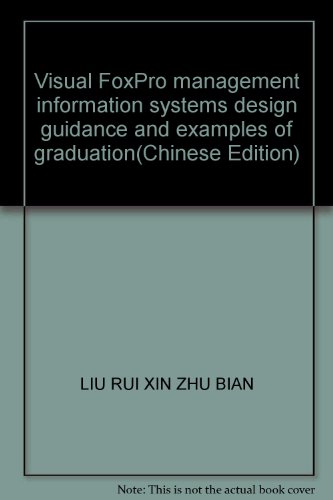 Imagen de archivo de Visual FoxPro management information systems design guidance and examples of graduation(Chinese Edition) a la venta por liu xing