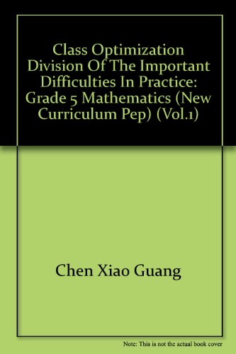 9787111195733: Class optimization Division of the important difficulties in practice: Grade 5 Mathematics (New Curriculum PEP) (Vol.1)(Chinese Edition)