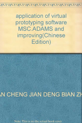 Imagen de archivo de application of virtual prototyping software MSC.ADAMS and improving(Chinese Edition) a la venta por liu xing