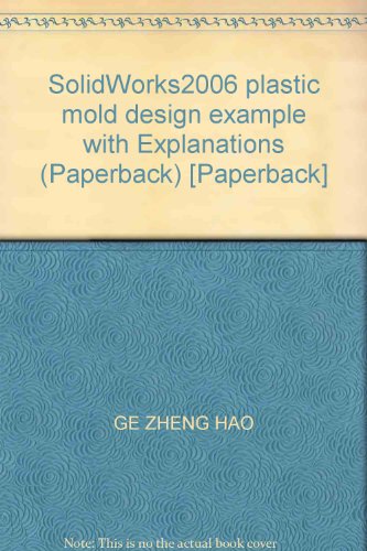 9787111200253: SolidWorks2006 plastic mold design example with Explanations (Paperback) [Paperback]