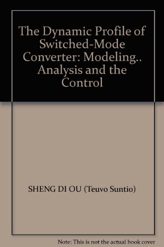 9787111362067: The Dynamic Profile of Switched-Mode Converter: Modeling.. Analysis and the Control