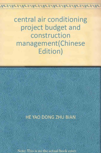 9787112047567: central air conditioning project budget and construction management(Chinese Edition)