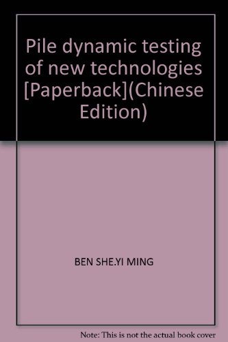 9787112049011: Pile dynamic testing of new technologies [Paperback](Chinese Edition)