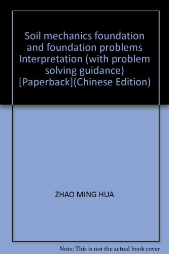 Stock image for Soil mechanics foundation and foundation problems Interpretation (with problem solving guidance) [Paperback](Chinese Edition) for sale by liu xing