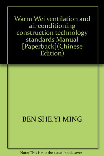 Imagen de archivo de Warm Wei ventilation and air conditioning construction technology standards Manual [Paperback](Chinese Edition) a la venta por liu xing