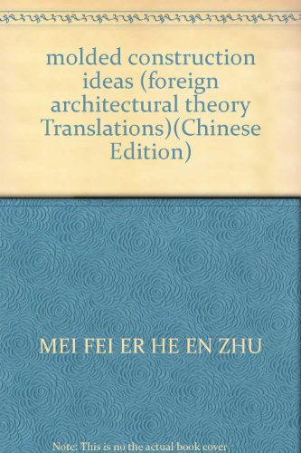 Imagen de archivo de molded construction ideas (foreign architectural theory Translations) a la venta por Half Price Books Inc.