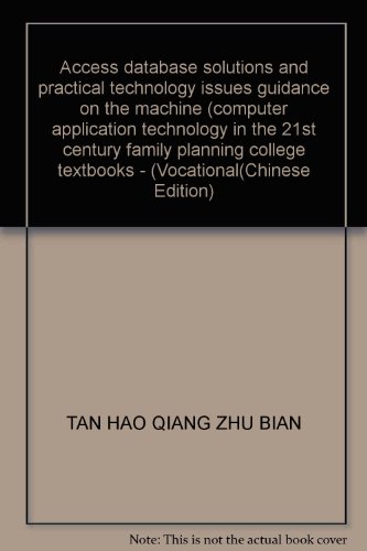 Immagine dell'editore per Access database solutions and practical technology issues guidance on the machine (computer application technology in the 21st century family planning college textbooks - (Vocational(Chinese Edition) venduto da liu xing