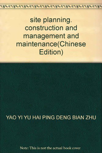 Imagen de archivo de site planning. construction and management and maintenance(Chinese Edition) a la venta por liu xing