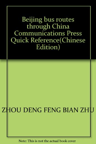 Imagen de archivo de Beijing bus routes through China Communications Press Quick Reference(Chinese Edition) a la venta por liu xing