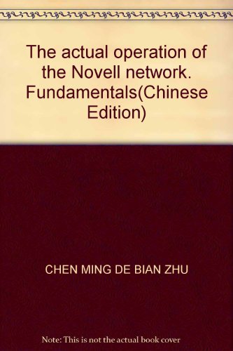 Imagen de archivo de The actual operation of the Novell network. Fundamentals(Chinese Edition)(Old-Used) a la venta por liu xing