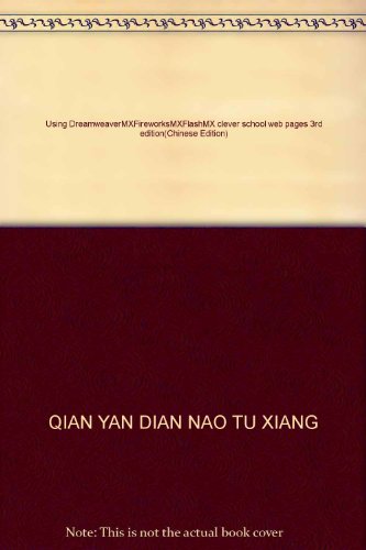 Imagen de archivo de Using DreamweaverMXFireworksMXFlashMX clever school web pages 3rd edition(Chinese Edition) a la venta por liu xing