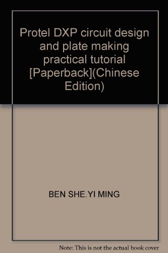 Immagine dell'editore per Protel DXP circuit design and plate making practical tutorial [Paperback](Chinese Edition) venduto da liu xing