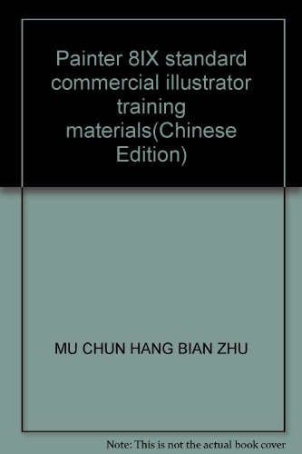 9787115129932: Painter 8IX standard commercial illustrator training materials(Chinese Edition)