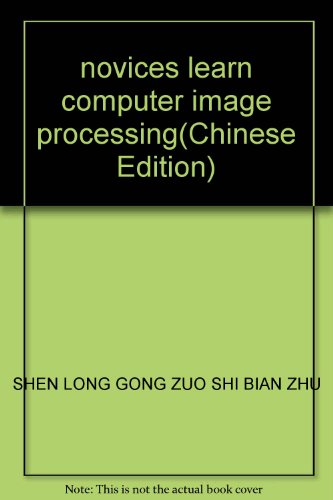 Imagen de archivo de novices learn computer image processing(Chinese Edition) a la venta por liu xing