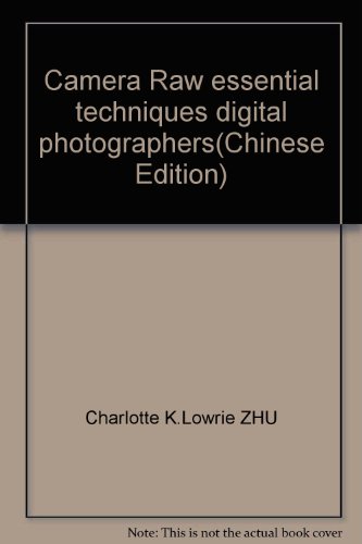 9787115167613: Camera Raw essential techniques digital photographers(Chinese Edition)