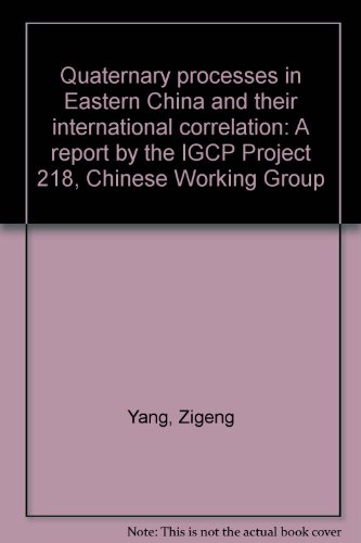 Imagen de archivo de Quaternary Processes in Eastern China and Their International Correlation. A Report by the IGCP Project 218, Chinese Working Group a la venta por Zubal-Books, Since 1961