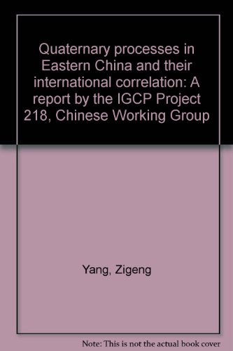 Stock image for Quaternary Processes in Eastern China and Their International Correlation. A Report by the IGCP Project 218, Chinese Working Group for sale by Zubal-Books, Since 1961