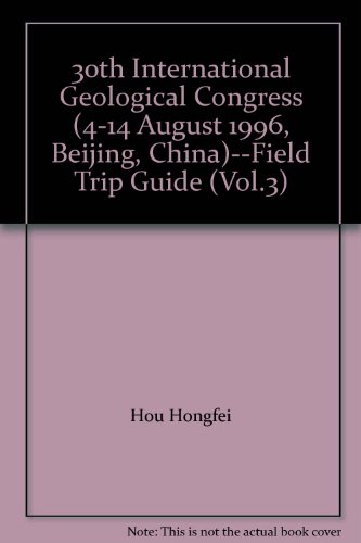 9787116022126: 30th International Geological Congress (4-14 August 1996. Beijing. China) ? Field Trip Guide (Vol.3)(Chinese Edition)