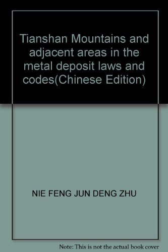 Stock image for Tianshan Mountains and adjacent areas in the metal deposit laws and codes(Chinese Edition) for sale by liu xing