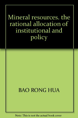 9787116068810: Mineral resources. the rational allocation of institutional and policy(Chinese Edition)