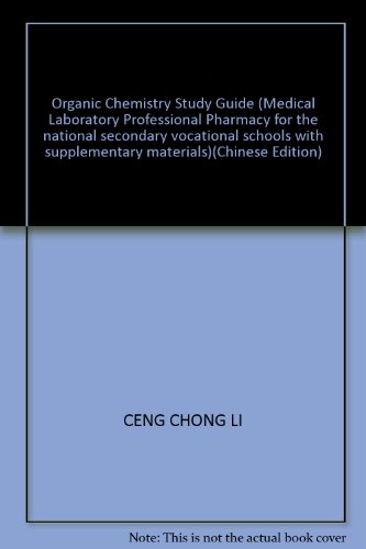 Imagen de archivo de Organic Chemistry Study Guide (Medical Laboratory Professional Pharmacy for the national secondary vocational schools with supplementary materials)(Chinese Edition) a la venta por liu xing