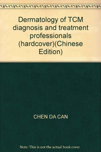 Stock image for Dermatology of TCM diagnosis and treatment professionals (hardcover)(Chinese Edition) for sale by liu xing