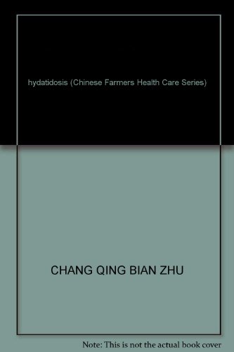 Stock image for hydatidosis (Chinese Farmers Health Care Series)(Chinese Edition) for sale by liu xing