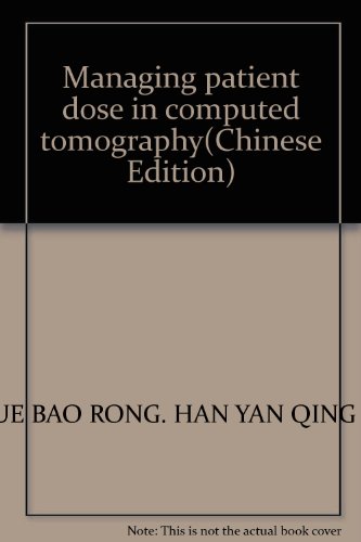 Stock image for Managing patient dose in computed tomography(Chinese Edition) for sale by liu xing